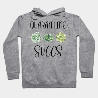 QUARANTINE SUCCS Funny Saying & Cute Watercolor Succulents Design Social Distancing Gift Hoodie